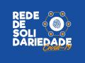 Prefeitura e clubes de serviços montam Rede de Solidariedade Covid-19 Prefeitura e clubes de serviços montam Rede de Solidariedade Covid-19